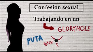 Spanish audio. Confesión sexual: Ella trabaja en un gloryhole.